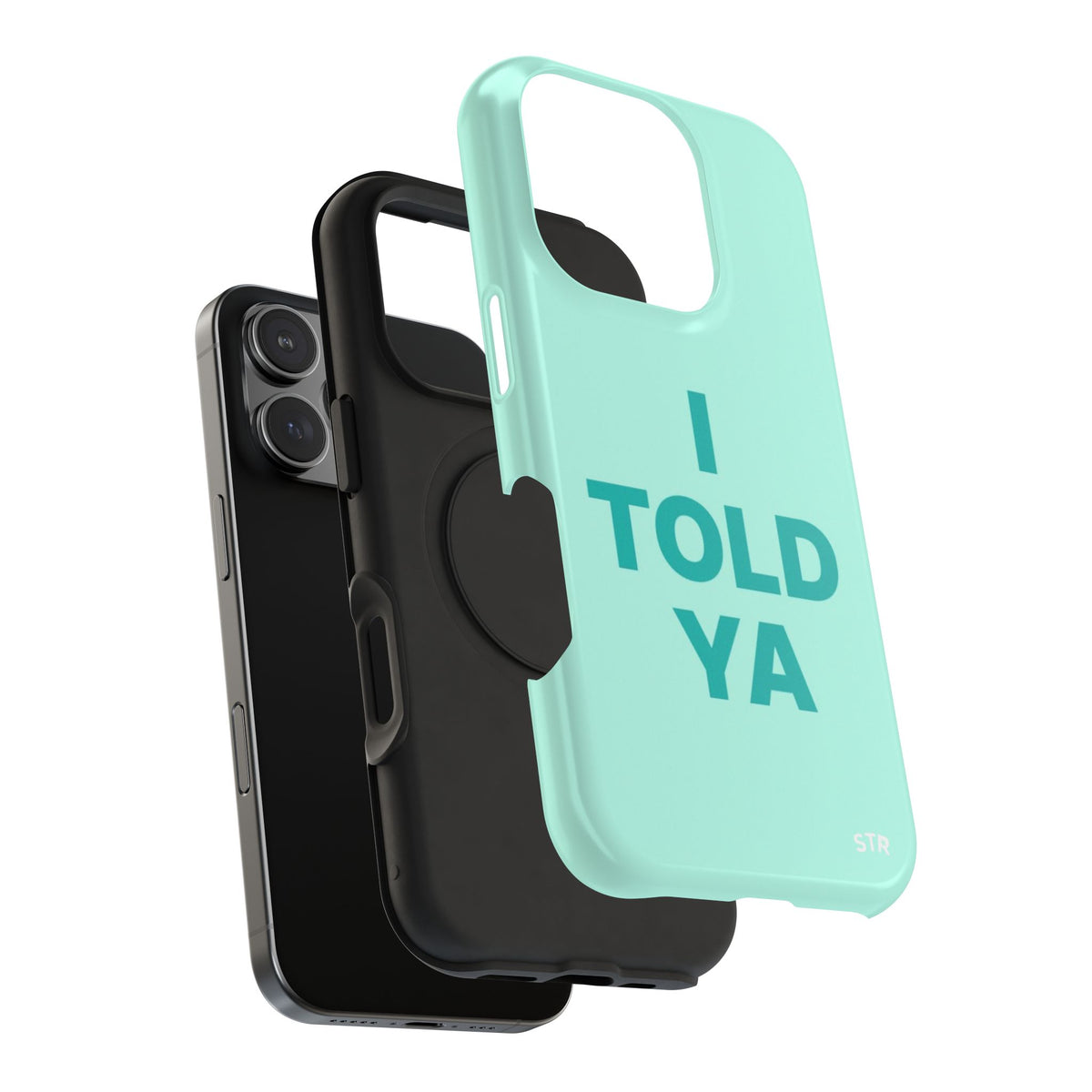 "Told ya” protective phone case