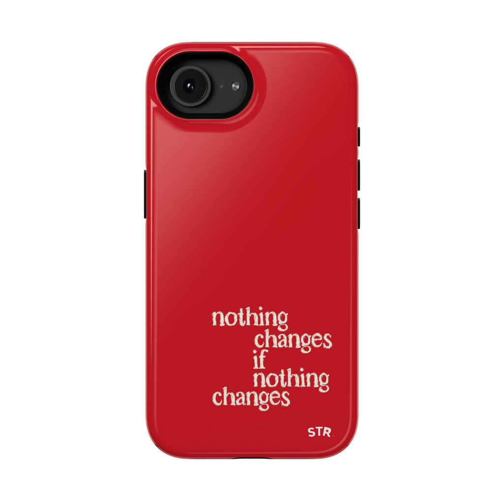 "nothing changes ” protective phone case