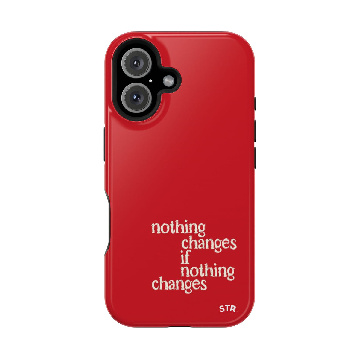 "nothing changes ” protective phone case