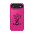 ARE IN BRAZIL