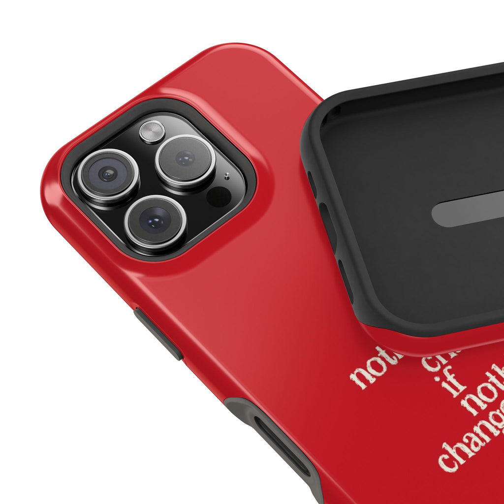 "nothing changes ” protective phone case