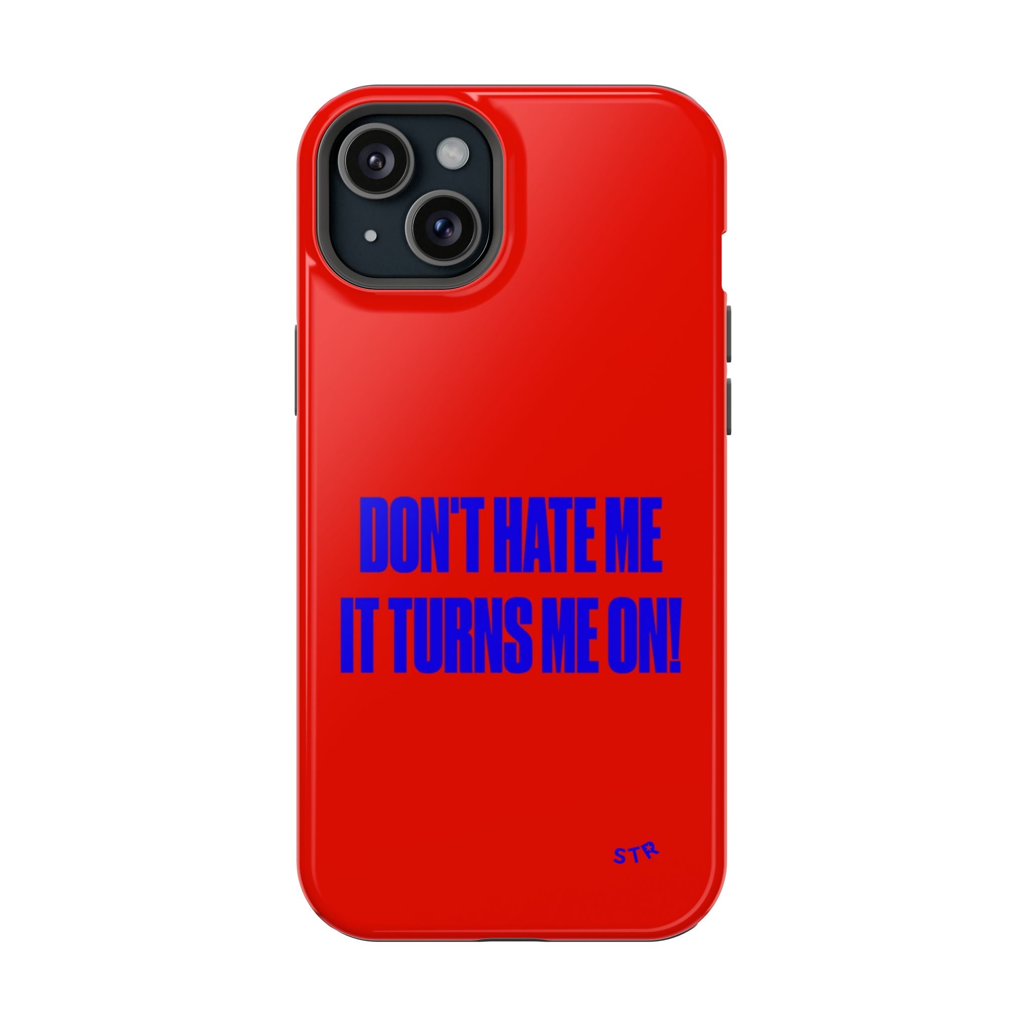 “Don't hate me” protective phone case