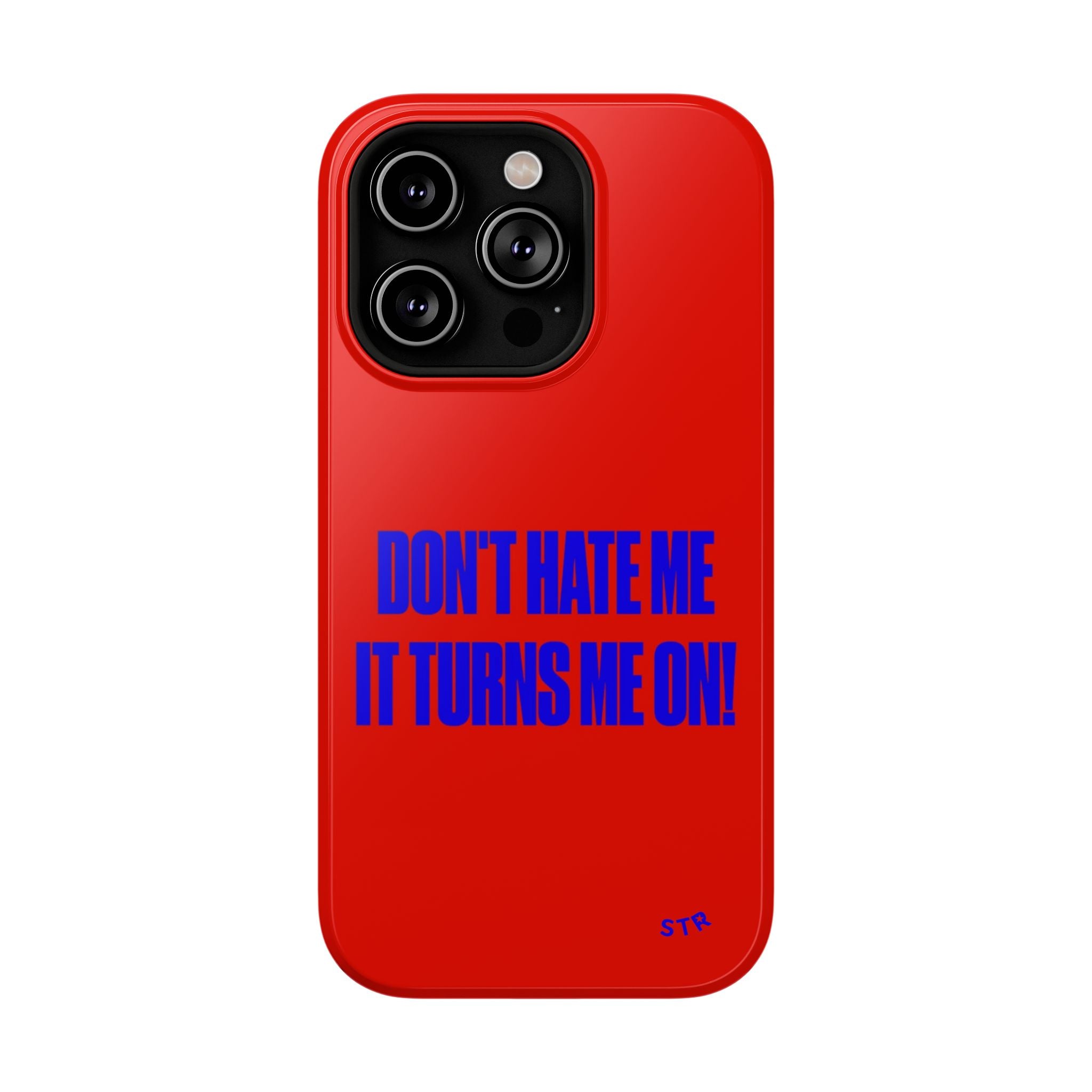 “Don't hate me” protective phone case
