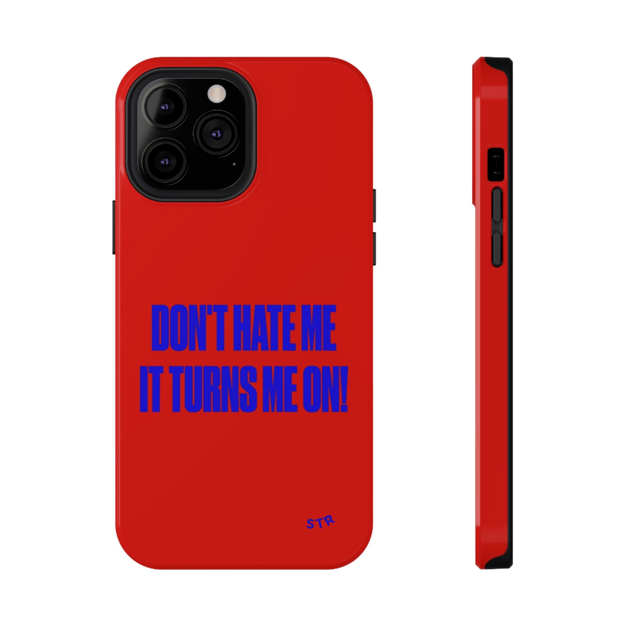 “Don't hate me” protective phone case