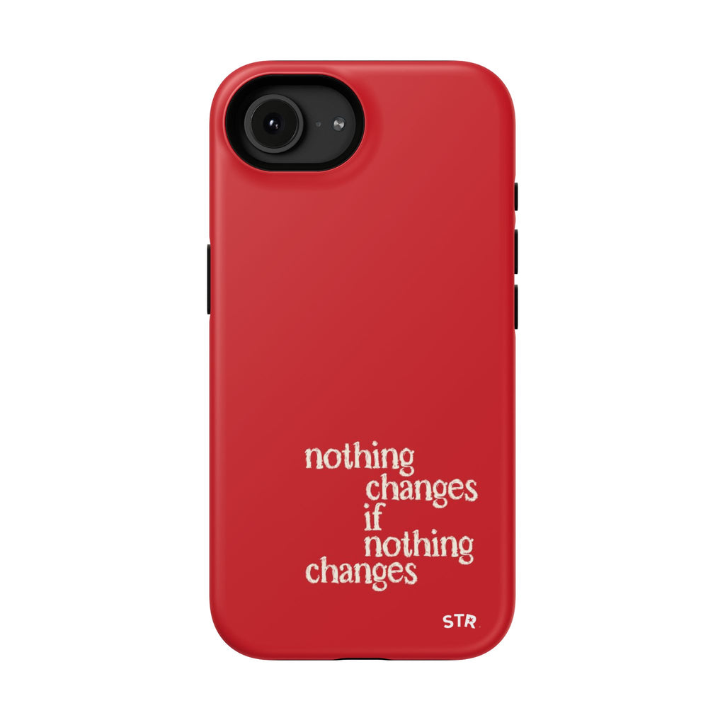 "nothing changes ” protective phone case