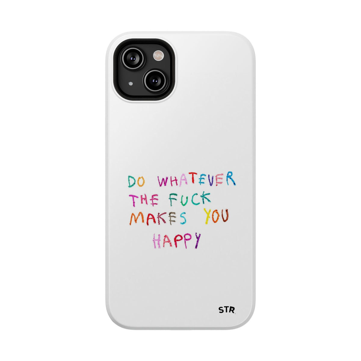 "Self happiness ” protective phone case
