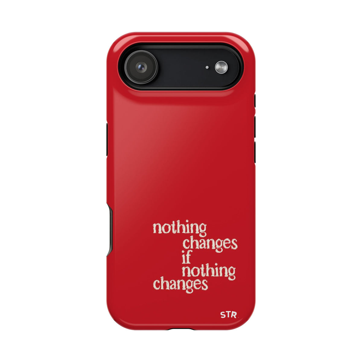 "nothing changes ” protective phone case